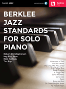 Berklee Jazz Standards for Solo Piano with Online Audio Access