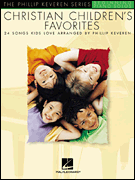 Phillip Keveren Series - Christian Children's Favorites for Easy Piano