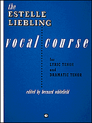 Estelle Liebling Vocal Course for Tenor (Lyric & Dramatic)
