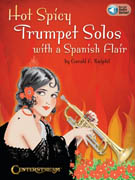 Hot Spicy Trumpet Solos with a Spanish Flair with Online Audio Access