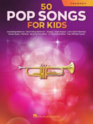 50 Pop Songs for Kids - Trumpet