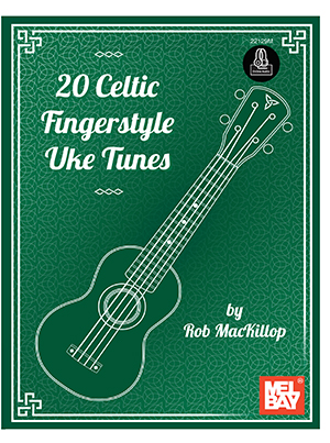 20 Celtic Fingerstyle Uke Tunes with Online Audio Access