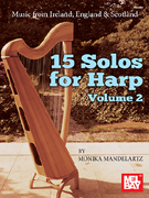 15 Solos for Harp Volume 2 - Music from Ireland, England & Scotland