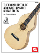 Encyclopedia of Acoustic Lap Steel Guitar Solos with Online Audio Access