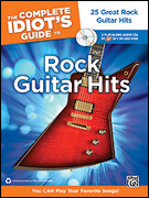 The Complete Idiot's Guide to Rock Guitar Hits w/CD