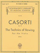 Casorti Technics of Bowing Op 50