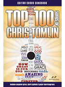 Guitar Chord Songbook - Top 100 Songs of Chris Tomlin