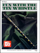 Fun with the Tin Whistle w/ Online Audio