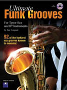 Ultimate Funk Grooves for Tenor Sax w/CD