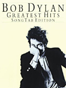 Bob Dylan Greatest Hits Song TAB Edition