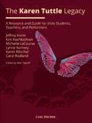 The Karen Tuttle Legacy - A Resource & Guide for Viola Students, Teachers & Performers
