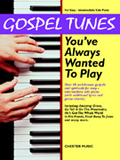 Gospel Tunes You've Always Wanted Play