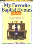 My Favorite Baptist Hymns Bk 2