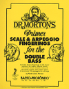 Dr. Morton's Primer Scale & Arpeggio Fingerings for Double Bass