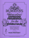 Dr. Morton's Miraculous Arpeggio Fingerings for Double Bass