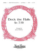 Deck the Halls (in 7/8) SATB a capella