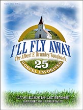 I'll Fly Away 25 Gospel Favorites - The Albert Brumley Songbook