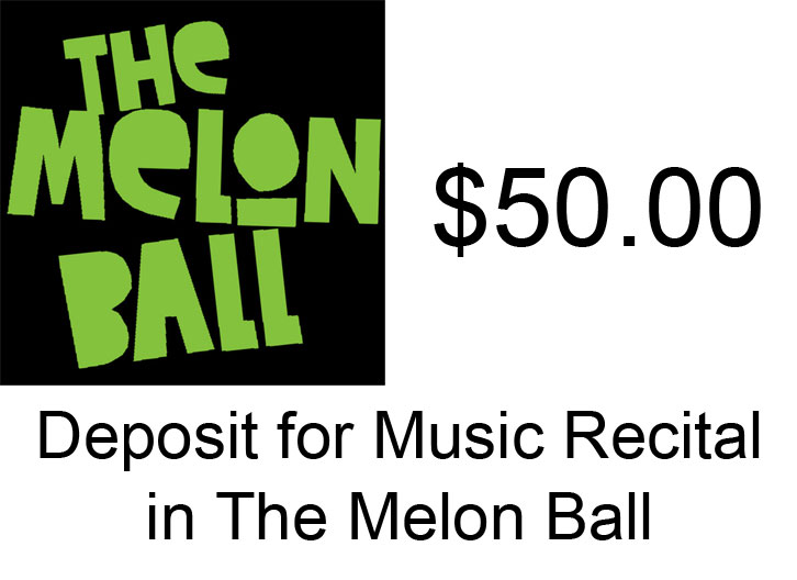 Deposit for Rental of Melon Ball - Recital